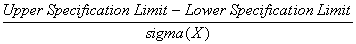 (USL - LSL) / sigma(X)