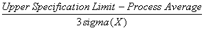 (USL - Process Average) / 3 sigma (x)